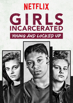 Girls Incarcerated addresses negative effects of juvenile detention on young women.
