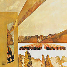 Stevie Wonders Innervisions combined pioneering sounds with socially aware lyrics.