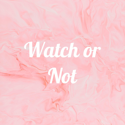 The Watch or Not podcast offers viewing tips on TV series.